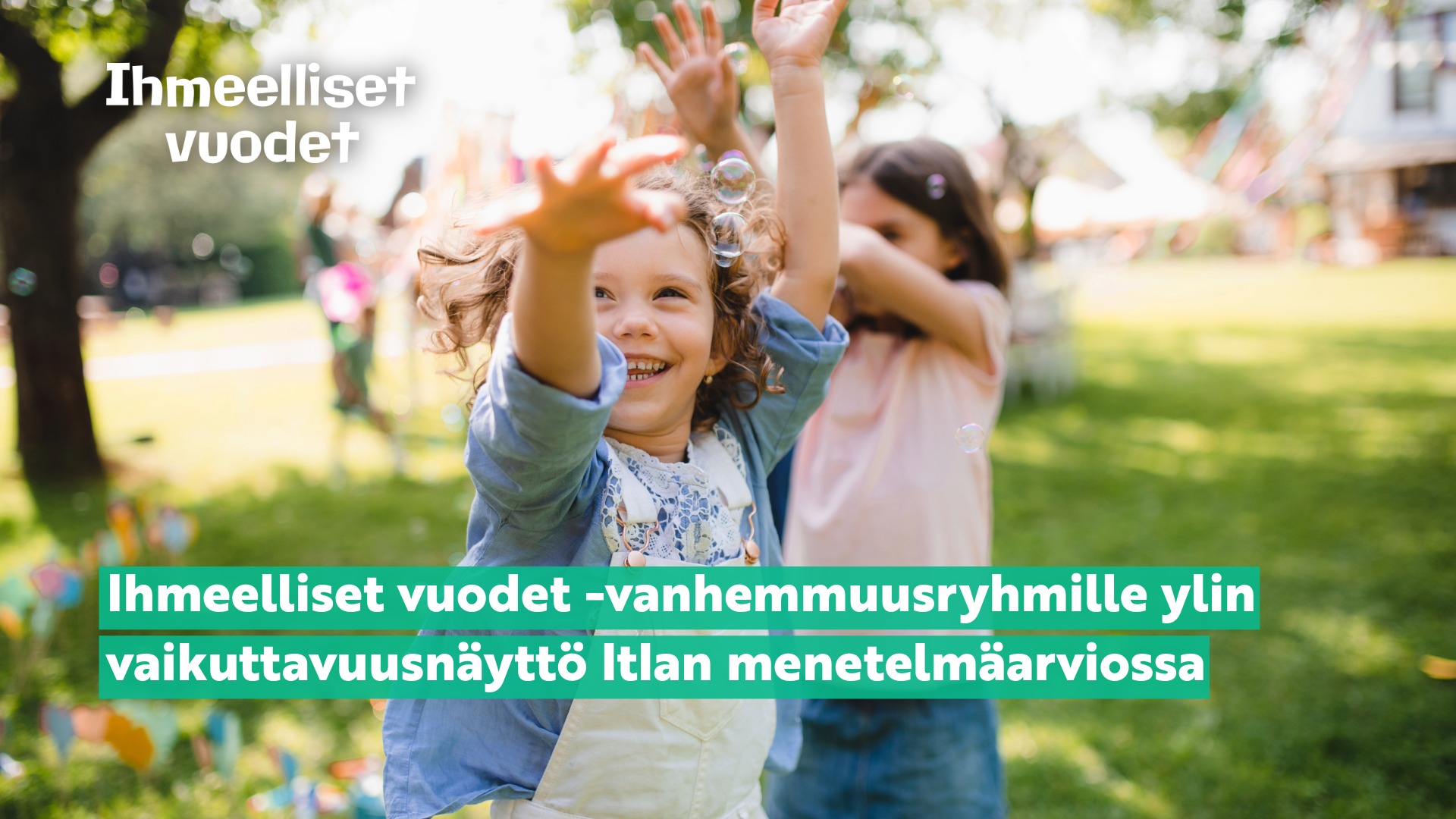 Ylin Ihmeelliset vuodet -vanhemmuusryhmille ylin vaikuttavuusnäyttö Itlan ...