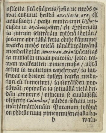 Vuoden 1706 almanakassa vieraskieliset sanat on kirjoitettu muusta tekstistä erottuvalla antiikvakirjasimella ja niiden jäljessä on suomenkielinen selitys. Esimerkiksi mythologus eli mytologi on suomennettu historiain ja juttuin selittäjäksi.